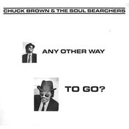 Chuck Brown & The Soul Searchers, Any Other Way To Go? [Import] (CD)