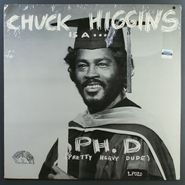 Chuck Higgins, Chuck Higgins Is A...PH.D: Pretty Heavy Dude (LP)