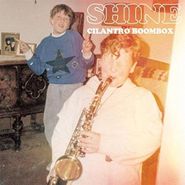 Cilantro Boombox, Shine (CD)
