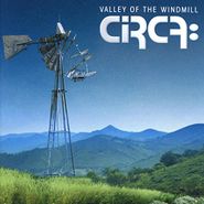 Circa:, Valley Of The Windmill (CD)