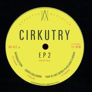 Cirkutry, EP 2 - Remixes (12")