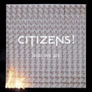 Citizens!, Here We Are! (CD)