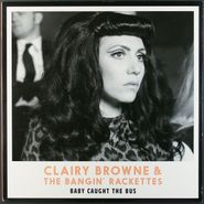 Clairy Browne & The Bangin' Rackettes, Baby Caught The Bus (LP)