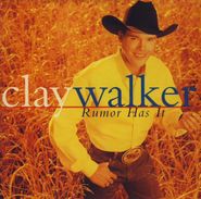 Clay Walker, Rumor Has It (CD)