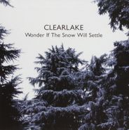 Clearlake, Wonder If The Snow Will Settle EP (CD)