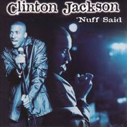 Clinton Jackson, 'Nuff Said (CD)