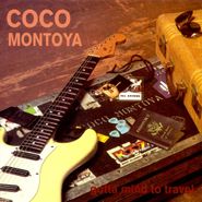 Coco Montoya, Gotta Mind To Travel (CD)