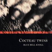 Cocteau Twins, Blue Bell Knoll (CD)