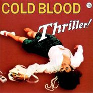 Cold Blood, Thriller! (CD)