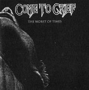Come To Grief, The Worst Of Times (CD)