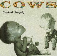 The Cows, Orphan's Tragedy (CD)
