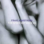 Craig Armstrong, The Space Between Us (CD)