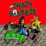 The Crazy Squeeze, The Crazy Squeeze (LP)