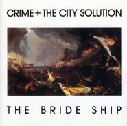 Crime & The City Solution, The Bride Ship (CD)