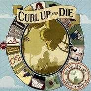 Curl Up And Die, But The Past Ain't Through With Us (CD)