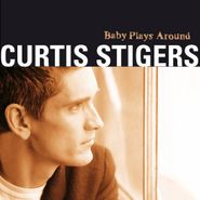 Curtis Stigers, Baby Plays Around (CD)