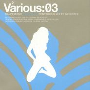 Various Artists, Various:03 Dancemusic - Continous Mix By DJ Geoffe (CD)