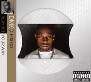 DMX, Playlist Your Way (CD)
