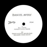 Daniel Avery, All I Need / These Nights Never End (Remixes) (12")