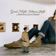 Daphne Loves Derby, Good Night, Witness Light (CD)