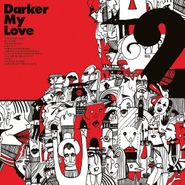 Darker My Love, 2 (CD)