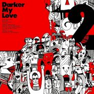 Darker My Love, 2 [180 Gram Vinyl] (LP)