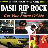 Dash Rip Rock, Dash Rip Rock Sings Get you Some Of Me (CD)