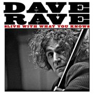 Dave Rave, Live With What You Know (CD)