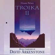David Arkenstone, Dream Palace: Troika II (CD)