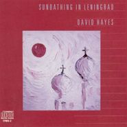 David Hayes, Sunbathing In Leningrad (CD)