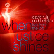 David Ruis, When Justice Shines - Live From the Loft (CD)