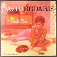 David Sedaris, Live For Your Listening Pleasure [Limited Edition] (LP)