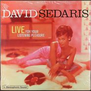 David Sedaris, Live For Your Listening Pleasure [180 Gram Vinyl] (LP)