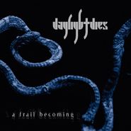 Daylight Dies, A Frail Becoming [Remastered Transparent Blue Vinyl] (LP)