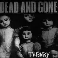 Dead And Gone, T.V. Baby (LP)