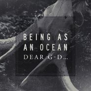 Being As An Ocean, Dear G-D [White Vinyl] (LP)