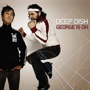 Deep Dish, George Is On (CD)