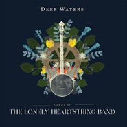 The Lonely Heartstring Band, Deep Waters (CD)