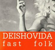Deishovida, Fast Folk [Import] (CD)