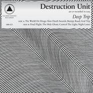 Destruction Unit, Deep Trip (LP)