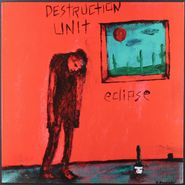 Destruction Unit, Eclipse (LP)