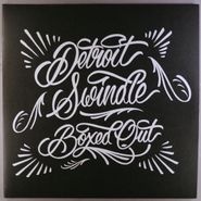 Detroit Swindle, Boxed Out [White Vinyl] (LP)