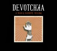 DeVotchKa, A Mad & Faithful Telling (CD)