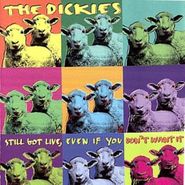 The Dickies, Still Got Live, Even If You Don't Want It (CD)