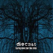 Diecast, Tearing Down Your Blue Skies (CD)