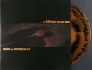 The Dillinger Escape Plan, Under The Running Board [Bronze and Black Vinyl] (10")