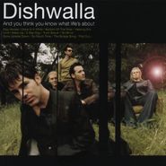 Dishwalla, And You Think You Know What Life's About (CD)
