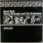 Dizzy Gillespie & His Orchestra, Good Bait (LP)