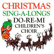 Do-Re-Mi Children's Choir, Christmas Sing-A-Longs (CD)