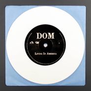 Dom, Living In America / Impetigo [White Vinyl] (7")